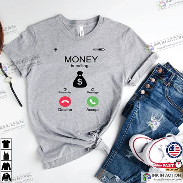 Money Is Calling Shirt, Funny Cash Money Shirt