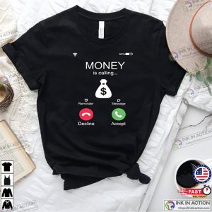 Money Is Calling Shirt, Funny Cash Money Shirt