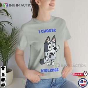 Muffin Bluey I Choose Violence T shirt 1 Ink In Action