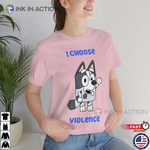 Muffin Bluey I Choose Violence T shirt 2 Ink In Action