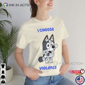 Muffin Bluey I Choose Violence T shirt 3 Ink In Action