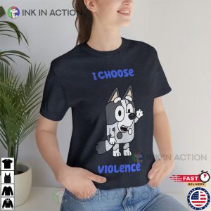 Muffin Bluey I Choose Violence T shirt 4 Ink In Action