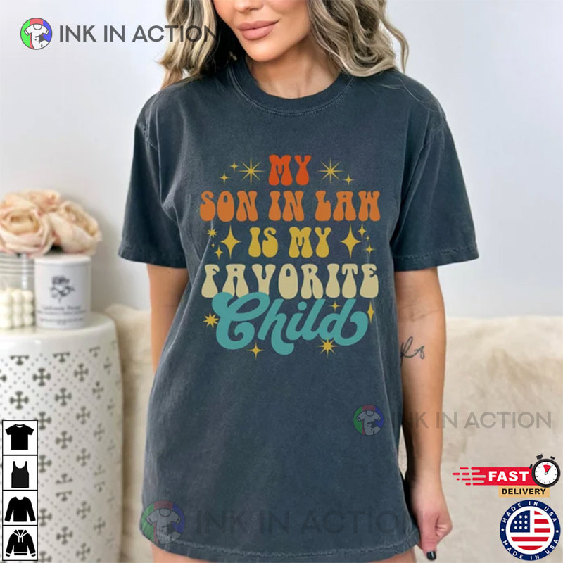 My Son In Law Is My Favorite Child Comfort Colors Vintage T-shirt