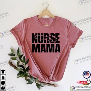 Nurse Mama ShirtMothers Day Gift for Nurse Moms 1 Ink In Action