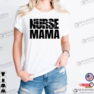 Nurse Mama Shirt, Mothers Day Gift for Nurse Moms