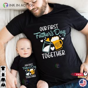 Our First Father’s Day Together, Matching Shirt for Dad And Son