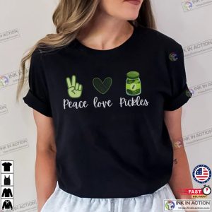 Peace Love Pickles Lover T Shirt 3