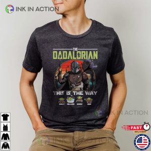 Personalized Dadalorian This Is The Way Shirt Star Wars Character Fathers Day Gift 3 Ink In Action