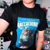 Raccacoonie Everything Everywhere All At Once Unisex T-Shirt