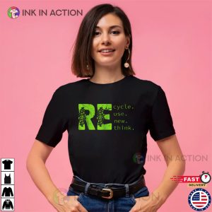 Recycle Reuse Renew Rethink Funny Shirt
