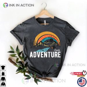 Seek Adventure Nature Lover Shirt Camping Gift 1 Ink In Action