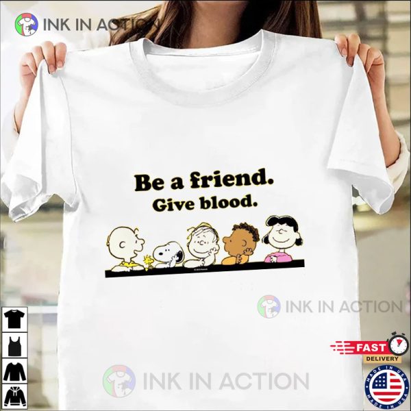 Snoopy Blood Donation, Be A Friend Give Blood Peanuts Gang T-shirt