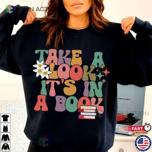 Take A Look It’s In A Book Book Lover Shirt