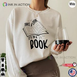 Take A Look Its In A Book Cute Bookworm Shirt 1