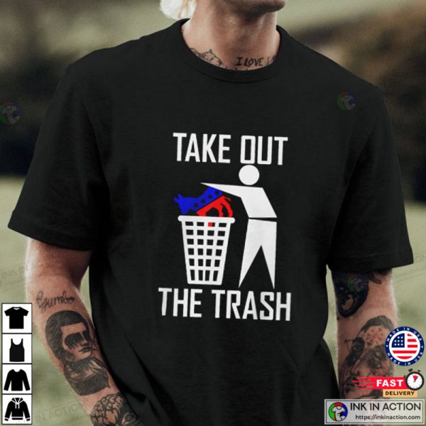 Take Out The Trash Joe Biden Shirt
