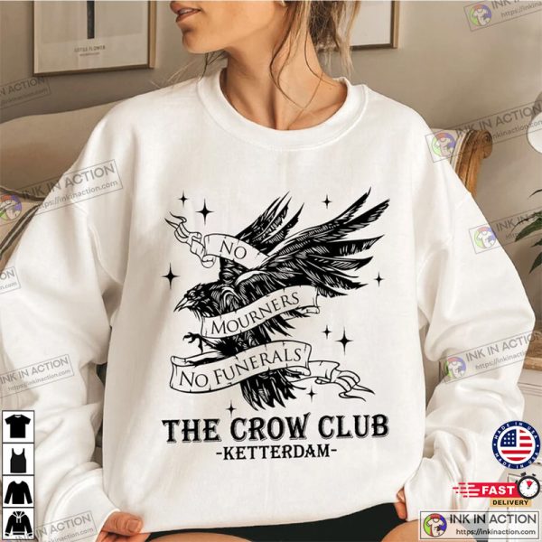The Crow Club, Ketterdam Crow Club, No Mourners No Funerals Shirt