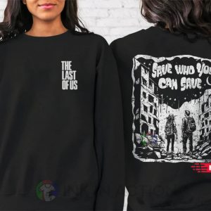The Last Of Us Joel and Ellie Save Who You Can Save 2 Sides Shirt