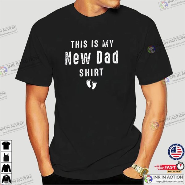 This is My New Dad Shirt, New Born Gift