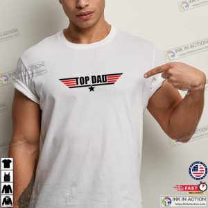 Top Dad Shirt, Unique Father’s Day Gifts