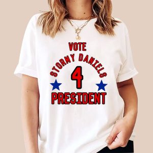 Vote Stormy Daniels President T Shirt 4 Ink In Action