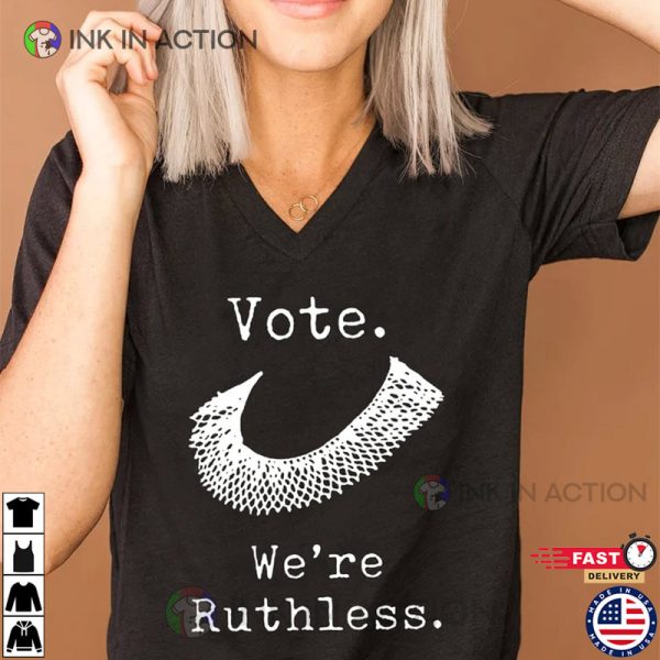 Vote – We’re Ruthless T-shirt