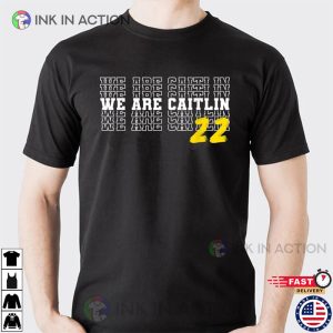We Are Caitlin Clark Shirt 1 Ink In Action