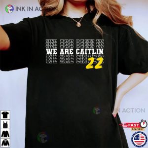 We Are Caitlin Clark Shirt 3 Ink In Action