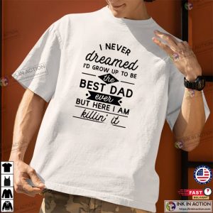 best dad ever shirt Fathers Day Dad Gift 3 Ink In Action