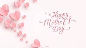 Happy Mother's Day