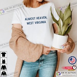 Almost Heaven West Virginia T shirt 2 Ink In Action 1