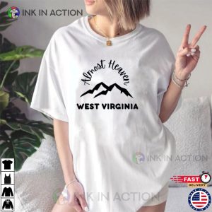 Almost Heaven West Virginia T shirt 2 Ink In Action