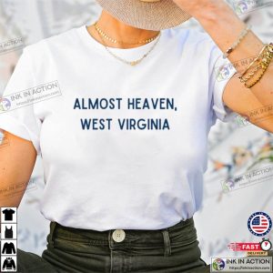 Almost Heaven West Virginia T shirt 3 Ink In Action 1