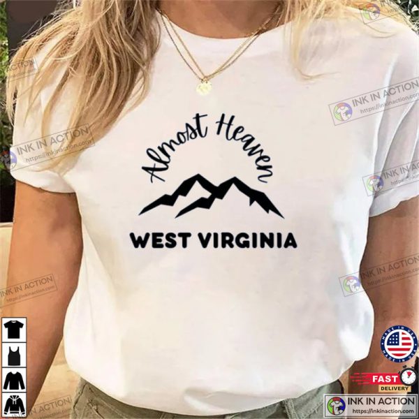 Almost Heaven West Virginia T-shirt