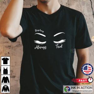 Always Tired Shirt stay away T shirt Eyebrow And Tattoo Shirt 3 Ink In Action