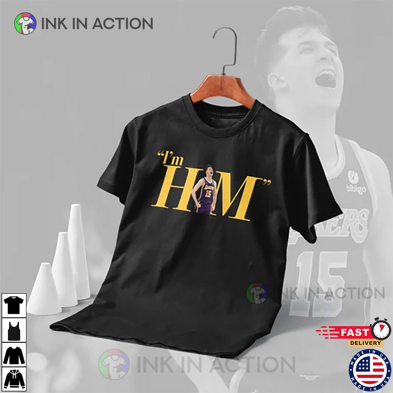 Austin Reaves I'm Him T-Shirt, Los Angeles Lakers Tee - Ink In Action