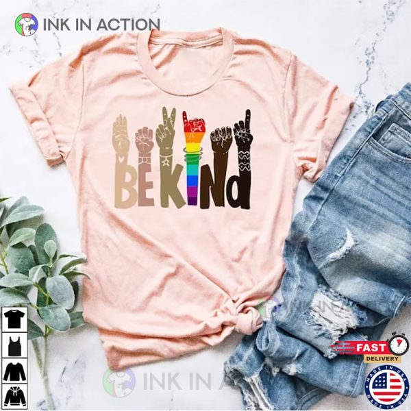 Be Kind Rainbow, Kindness Is Love, LGBT Shirt