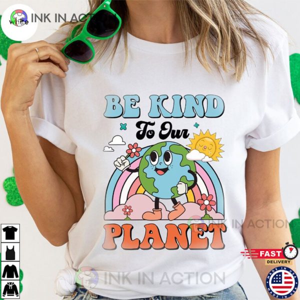 Be Kind To Our Planet T Shirt, Environmental Health