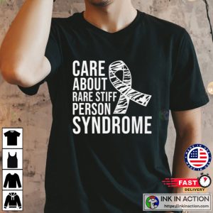 Care About Rare Stiff Person Syndrome Awareness Definition stiff person Shirt Ink In Action