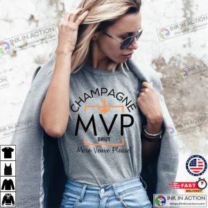 Champagne MVP More Veuve Please Shirt 3 Ink In Action