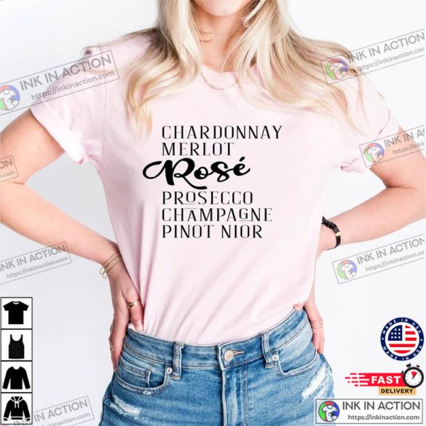 Chardonnay Merlot Rose Prosecco Champagne Pinot Nior Shirt