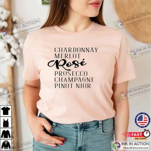 Chardonnay Merlot Rose Prosecco Champagne Pinot Nior Shirt