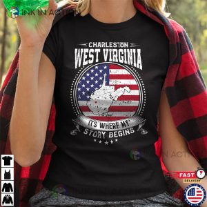 Charleston West Virginia Its Where My Story Begins Charleston WV Flag Shirt 2 Ink In Action