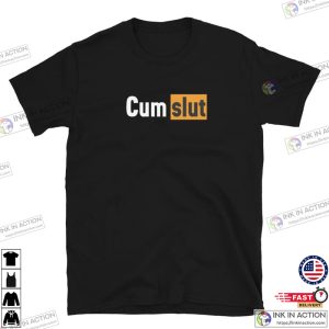 CumSlut Porn Hub Star Funny Shirt