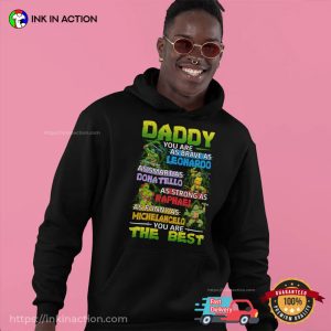 Daddy You Are The Best tmnt shirt 2 Ink In Action