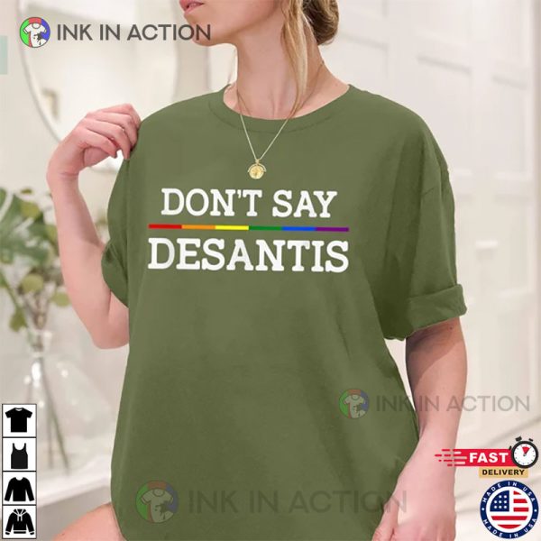 Don’t Say DeSantis, Florida Say Gay, LGBTQ Pride T-shirt
