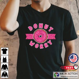 Donut Worry Be Happy Funny T Shirt donut lover 1 Ink In Action