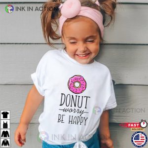 Donut Worry Be Happy National Donut Day T Shirt 1 Ink In Action