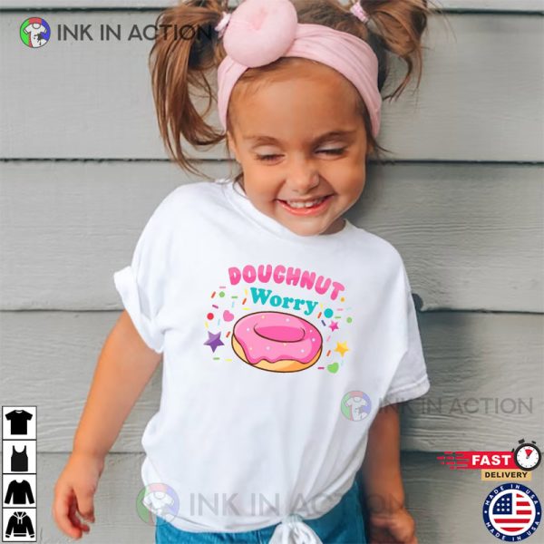Donut Worry T-shirt, National Donut Day 2023