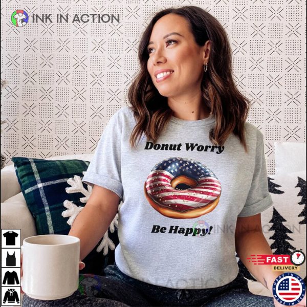 Donut Worry, Doughnut Lover, Donut Flag T-shirt