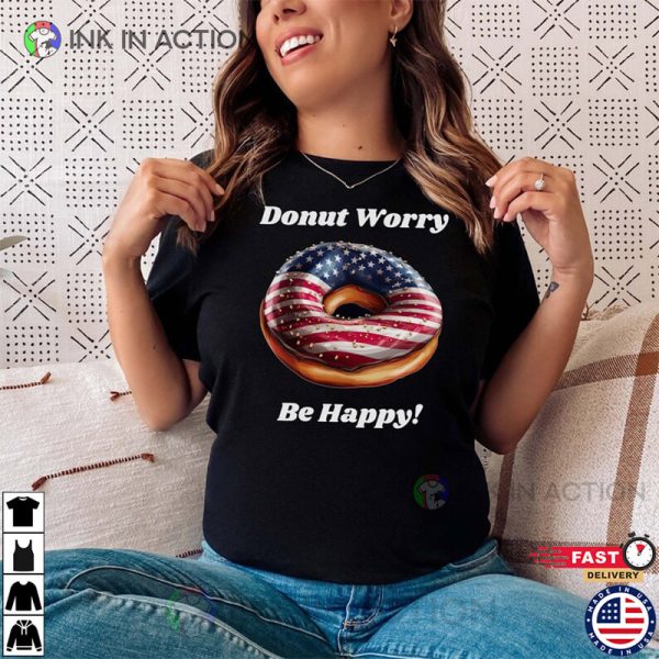 Donut Worry, Doughnut Lover, Donut Flag T-shirt